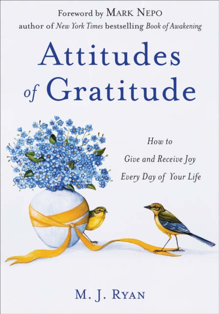 Attitudes of Gratitude : How to Give and Receive Joy Every Day of Your Life, EPUB eBook