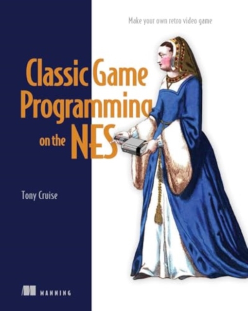 Classic Game Programming on the NES, Hardback Book