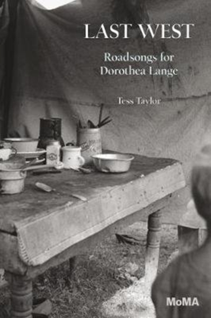 Last West : Roadsongs for Dorothea Lange, Paperback / softback Book