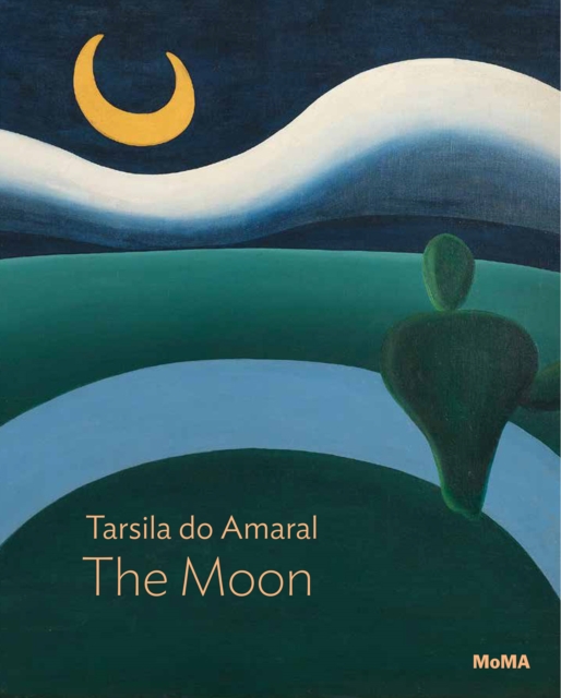 Tarsila do Amaral: The Moon, Paperback / softback Book