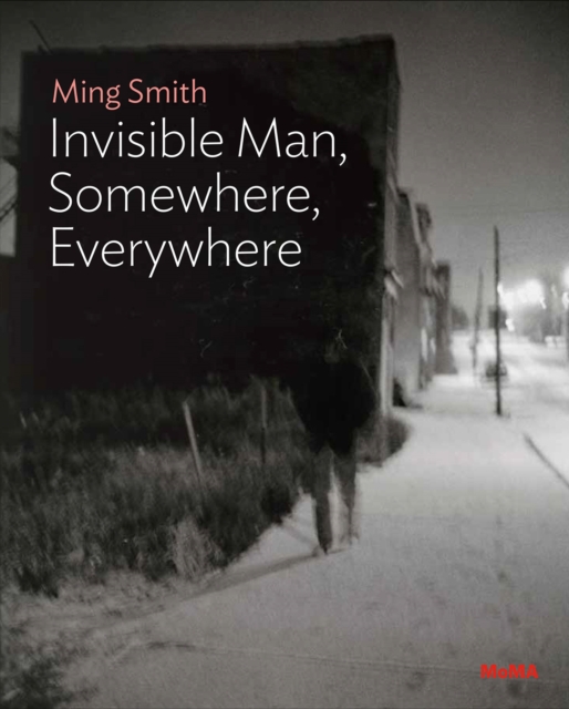 Ming Smith: The Invisible Man, Somewhere, Everywhere, Paperback / softback Book