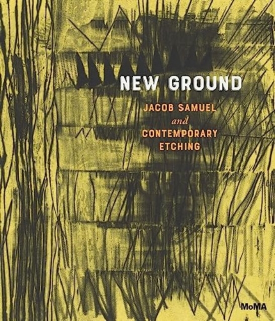 New Ground: Jacob Samuel and Contemporary Etching, Hardback Book