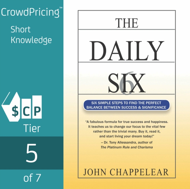 The Daily Six : 6 Simple Steps to find the Perfect Balance Between Success and Significance, eAudiobook MP3 eaudioBook