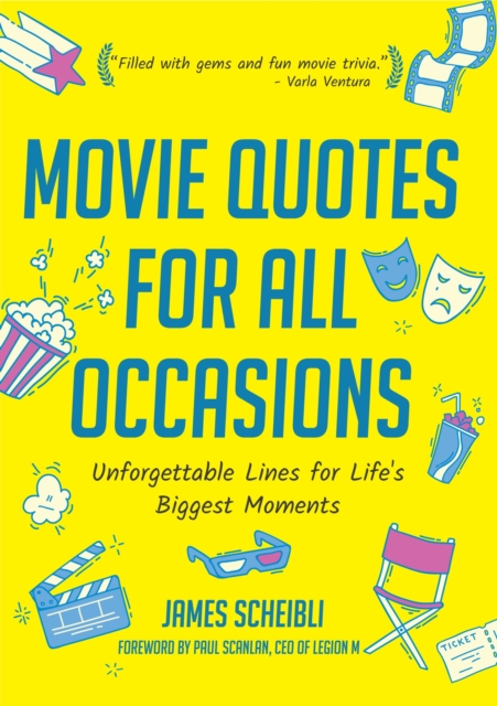 Movie Quotes for All Occasions : Unforgettable Lines for Life's Biggest Moments, Paperback / softback Book