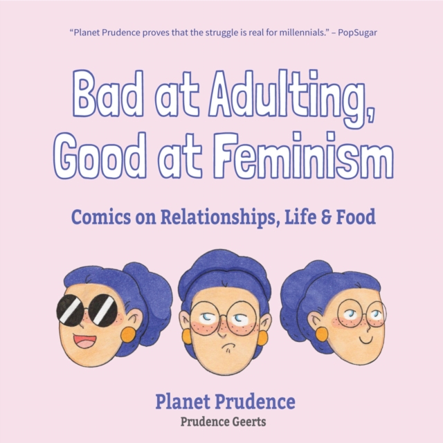 Bad at Adulting, Good at Feminism : Comics on Relationships, Life and Food, Hardback Book