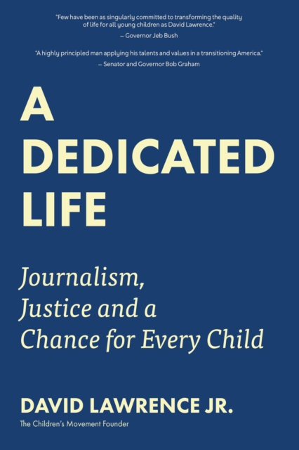 A Dedicated Life : Journalism, Justice and a Chance for Every Child, Hardback Book