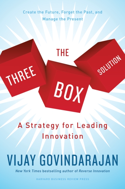 The Three-Box Solution : A Strategy for Leading Innovation, EPUB eBook