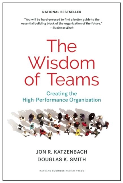 The Wisdom of Teams : Creating the High-Performance Organization, Hardback Book
