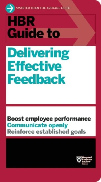 HBR Guide to Delivering Effective Feedback (HBR Guide Series), Paperback / softback Book