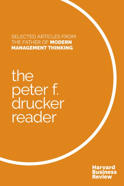 The Peter F. Drucker Reader : Selected Articles from the Father of Modern Management Thinking, EPUB eBook