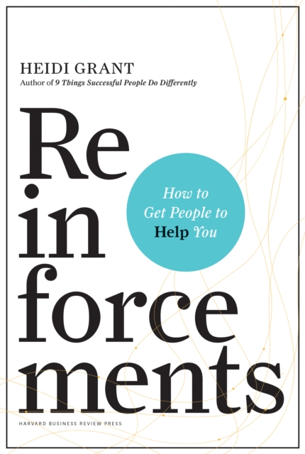 Reinforcements : How to Get People to Help You, EPUB eBook