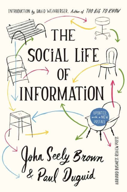 The Social Life of Information : Updated, with a New Preface, Hardback Book
