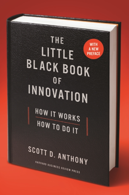 The Little Black Book of Innovation, With a New Preface : How It Works, How to Do It, Paperback / softback Book