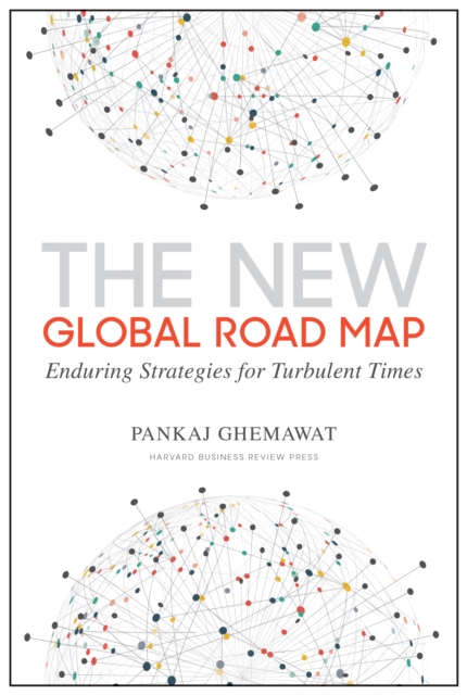 The New Global Road Map : Enduring Strategies for Turbulent Times, EPUB eBook