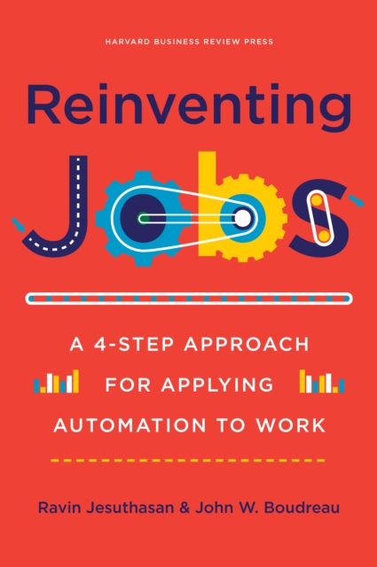 Reinventing Jobs : A 4-Step Approach for Applying Automation to Work, EPUB eBook