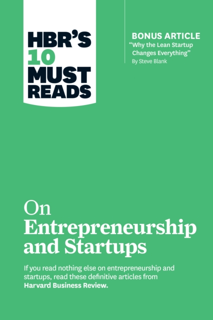 HBR's 10 Must Reads on Entrepreneurship and Startups (featuring Bonus Article “Why the Lean Startup Changes Everything” by Steve Blank), Paperback / softback Book