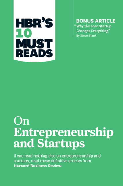 HBR's 10 Must Reads on Entrepreneurship and Startups (featuring Bonus Article "Why the Lean Startup Changes Everything" by Steve Blank), EPUB eBook