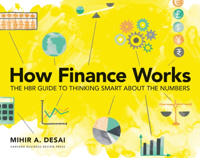 How Finance Works : The HBR Guide to Thinking Smart About the Numbers, Paperback / softback Book