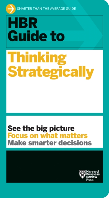 HBR Guide to Thinking Strategically (HBR Guide Series), Hardback Book