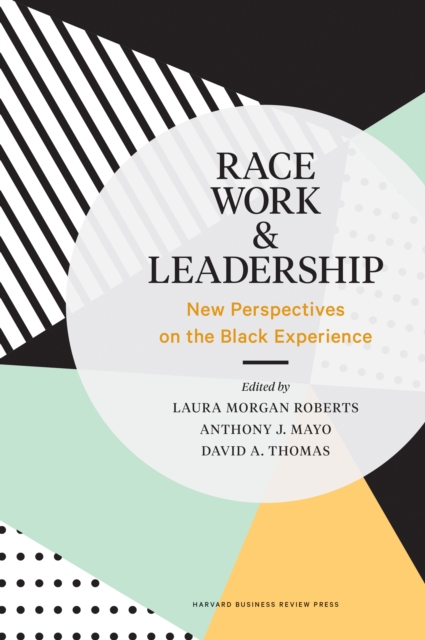 Race, Work, and Leadership : New Perspectives on the Black Experience, EPUB eBook