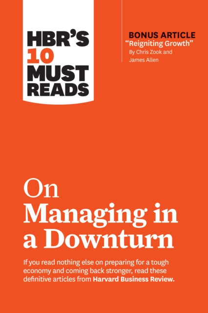 HBR's 10 Must Reads on Managing in a Downturn (with bonus article "Reigniting Growth" By Chris Zook and James Allen), EPUB eBook