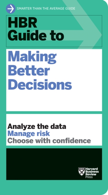 HBR Guide to Making Better Decisions, Paperback / softback Book