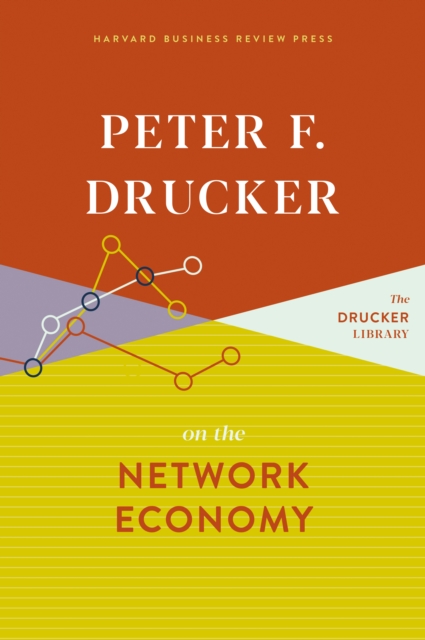 Peter F. Drucker on the Network Economy, EPUB eBook