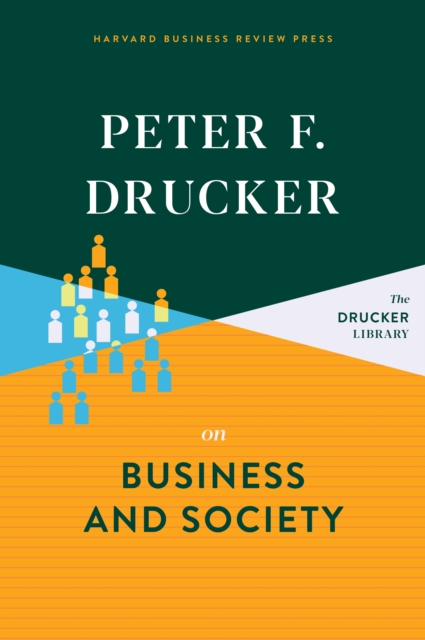 Peter F. Drucker on Business and Society, Hardback Book