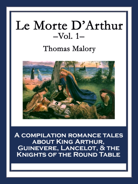 Le Morte D'Arthur : Volume 1, EPUB eBook