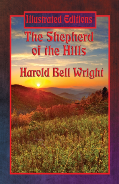 The Shepherd of the Hills (Illustrated Edition) : With linked Table of Contents, EPUB eBook