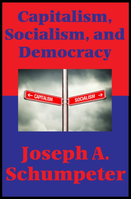 Capitalism, Socialism, and Democracy (Second Edition Text) (Impact Books) : Second Edition Text, EPUB eBook
