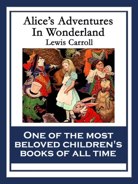 Alice's Adventures In Wonderland : With linked Table of Contents, EPUB eBook