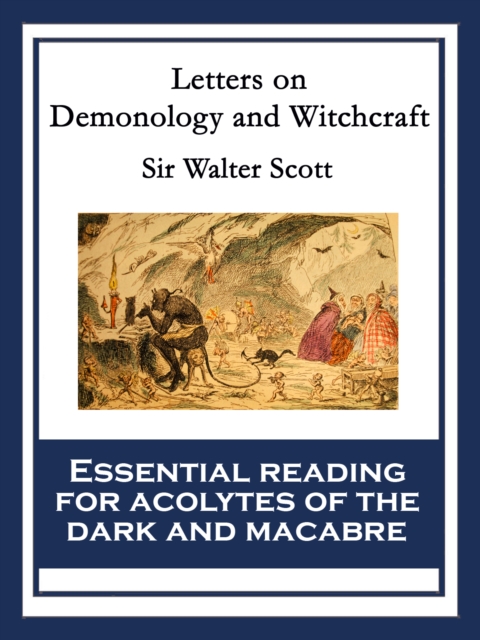 Letters on Demonology and Witchcraft : With linked Table of Contents, EPUB eBook