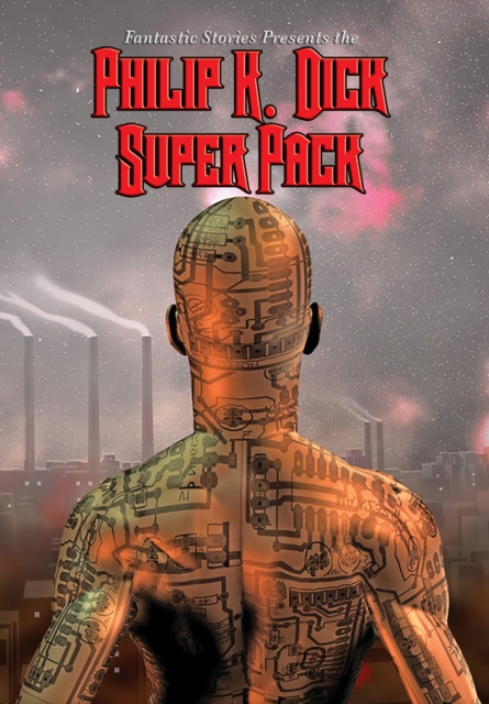 Philip K. Dick Super Pack : With linked Table of Contents, EPUB eBook