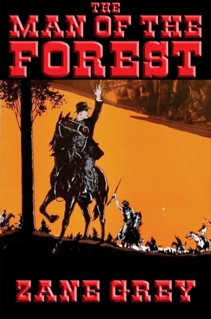 The Man of the Forest : With linked Table of Contents, EPUB eBook