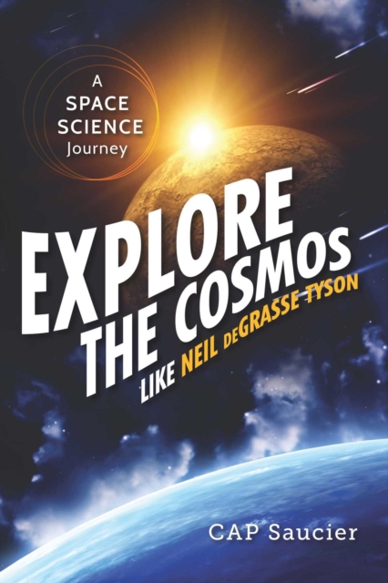 Explore the Cosmos like Neil deGrasse Tyson : A Space Science Journey, EPUB eBook