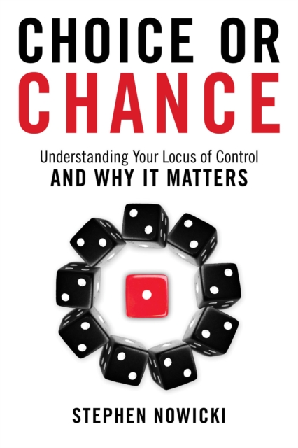 Choice or Chance : Understanding Your Locus of Control and Why It Matters, Paperback / softback Book