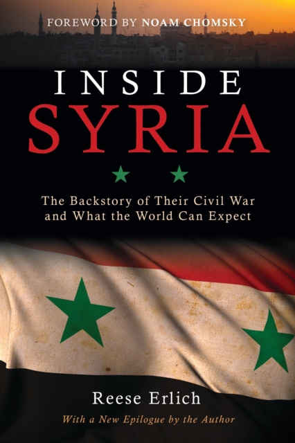 Inside Syria : The Backstory of Their Civil War and What the World Can Expect, Paperback / softback Book
