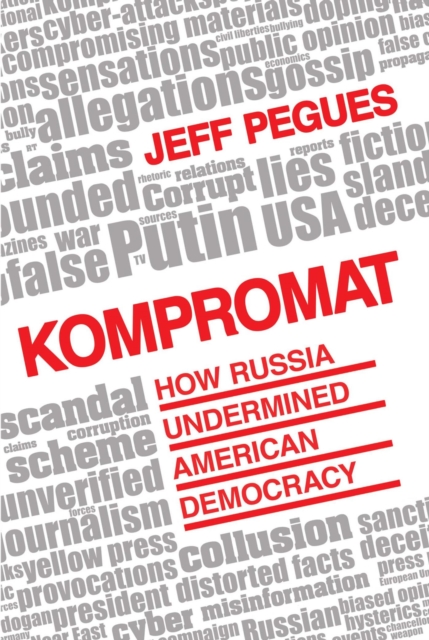 Kompromat : How Russia Undermined American Democracy, EPUB eBook