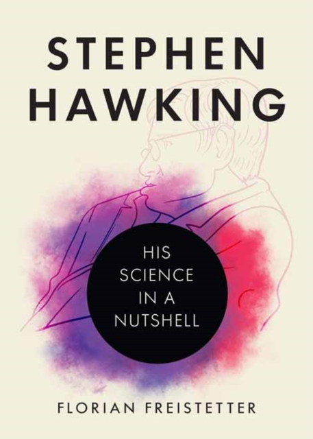 Stephen Hawking : His Science in a Nutshell, Hardback Book