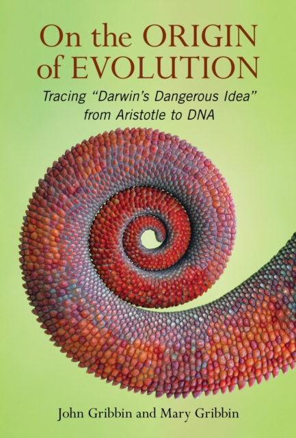On The Origin of Evolution : Tracing 'Darwin's Dangerous Idea' from Aristotle to DNA, EPUB eBook