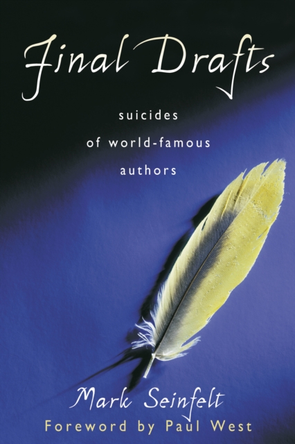Final Drafts : Suicides of World-Famous Authors, Paperback / softback Book