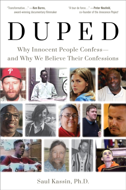 Duped: Why Innocent People Confess - and Why We Believe Their Confessions, Hardback Book