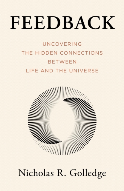 Feedback : Uncovering the Hidden Connections Between Life and the Universe, EPUB eBook