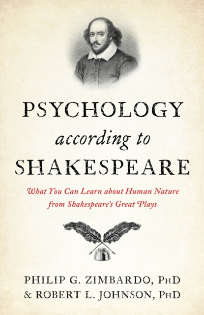 Psychology According to Shakespeare : What You Can Learn about Human Nature from Shakespeare’s Great Plays, Hardback Book