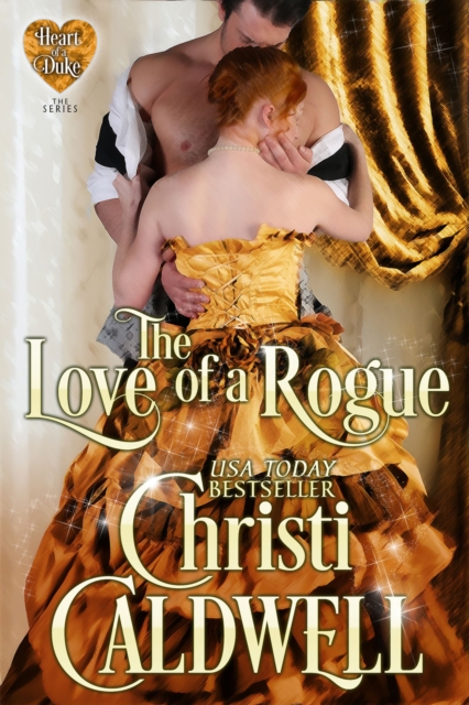 The Love of a Rogue Volume 3 : The Heart of a Duke, Book 3, Paperback / softback Book