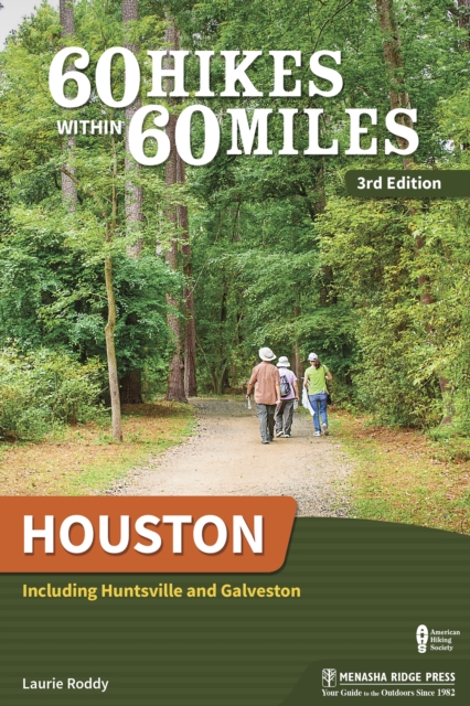 60 Hikes Within 60 Miles: Houston : Including Huntsville and Galveston, Paperback / softback Book