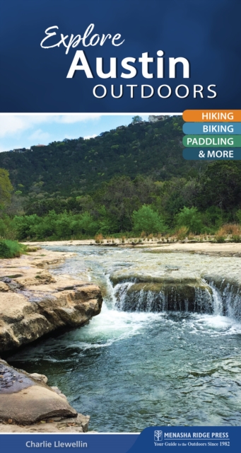 Explore Austin Outdoors : Hiking, Biking, Paddling, & More, Spiral bound Book