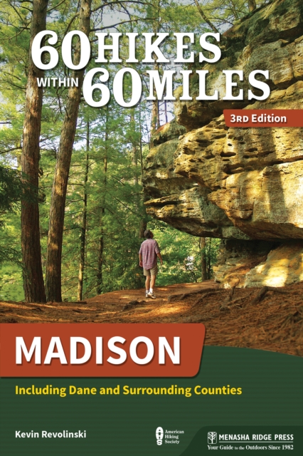 60 Hikes Within 60 Miles: Madison : Including Dane and Surrounding Counties, Hardback Book