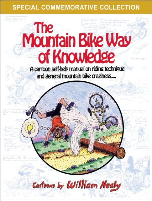The Mountain Bike Way of Knowledge : A Cartoon Self-Help Manual on Riding Technique and General Mountain Bike Craziness, Paperback / softback Book